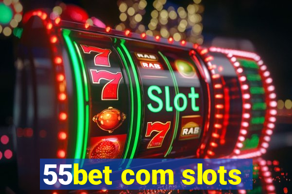 55bet com slots